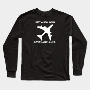 Just a boy who loves airplanes Long Sleeve T-Shirt